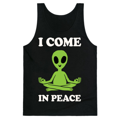 I Come In Peace Tank Top