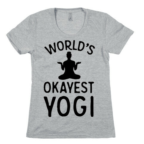 World's Okayest Yogi Womens T-Shirt