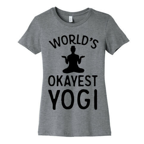 World's Okayest Yogi Womens T-Shirt