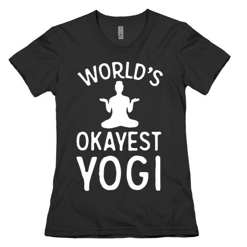 World's Okayest Yogi Womens T-Shirt