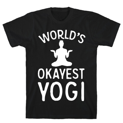 World's Okayest Yogi T-Shirt