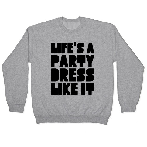 Life's A Party Pullover
