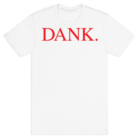 DANK. (DAMN. Parody) T-Shirt