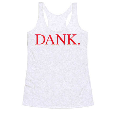 DANK. (DAMN. Parody) Racerback Tank Top