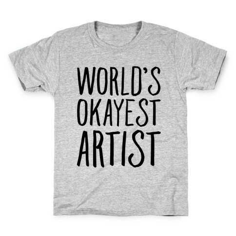 World's Okayest Artist Kids T-Shirt