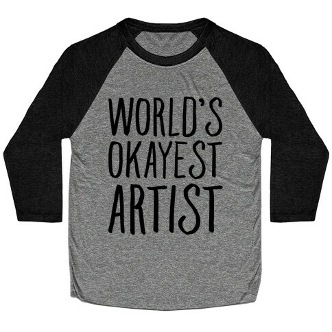 World's Okayest Artist Baseball Tee