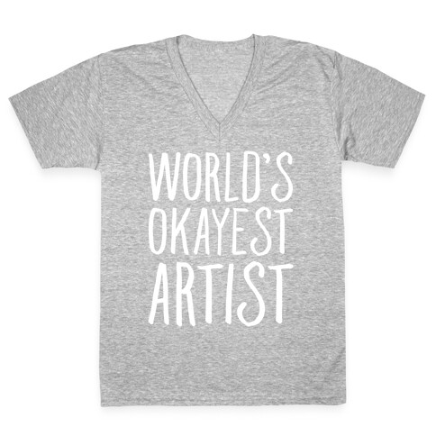 World's Okayest Artist V-Neck Tee Shirt