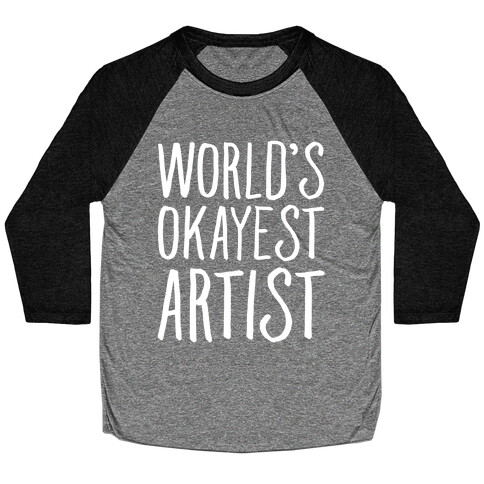 World's Okayest Artist Baseball Tee