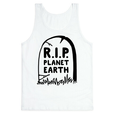 R.I.P Planet Earth Tank Top