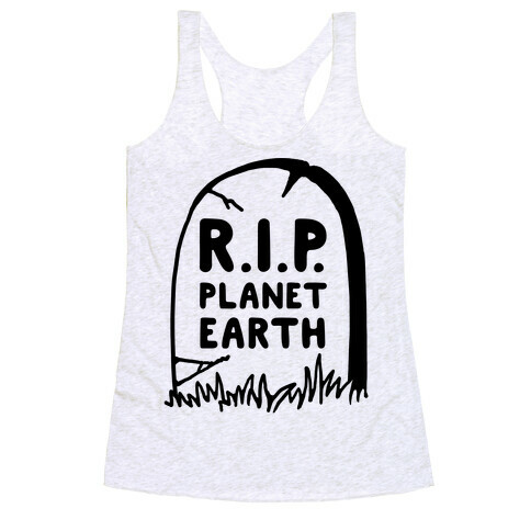 R.I.P Planet Earth Racerback Tank Top