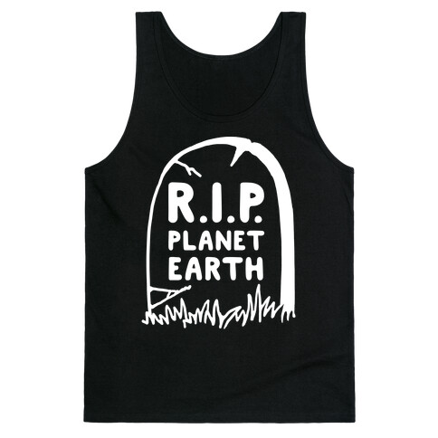 R.I.P. Planet Earth Tank Top