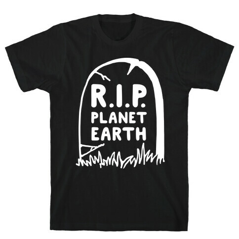 R.I.P. Planet Earth T-Shirt