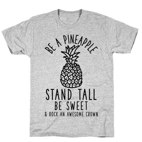 Be a Pineapple T-Shirt