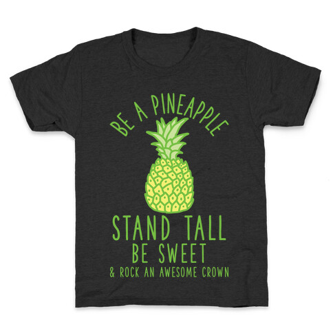 Be a Pineapple Kids T-Shirt