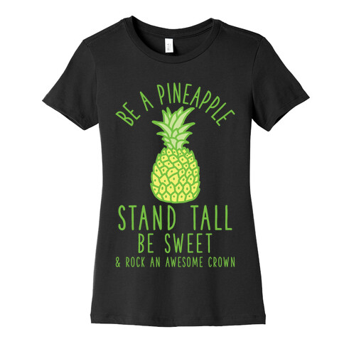 Be a Pineapple Womens T-Shirt