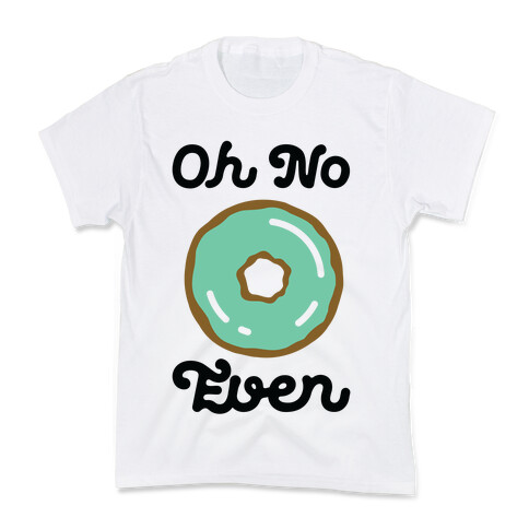 Oh No Doughnut Even Kids T-Shirt