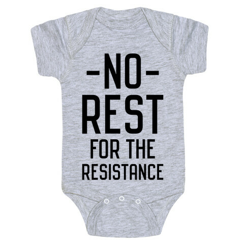 No Rest for the Resistance Baby One-Piece