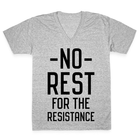 No Rest for the Resistance V-Neck Tee Shirt