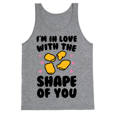 I'm In Love With The Shape of You Chicken Nugget Parody Tank Top