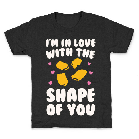 I'm In Love With The Shape of You Chicken Nugget Parody Kids T-Shirt