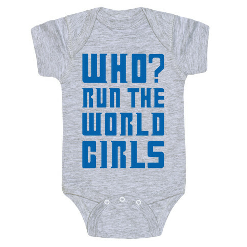 Who Run The World Girls Doctor Who Parody Baby One-Piece