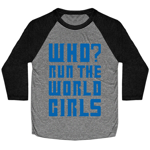 Who Run The World Girls Doctor Who Parody Baseball Tee