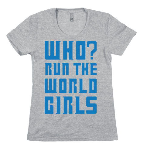 Who Run The World Girls Doctor Who Parody White Print Womens T-Shirt