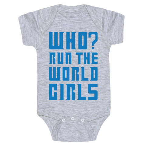 Who Run The World Girls Doctor Who Parody White Print Baby One-Piece