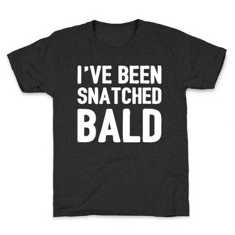 Snatched Bald White Print Kids T-Shirt