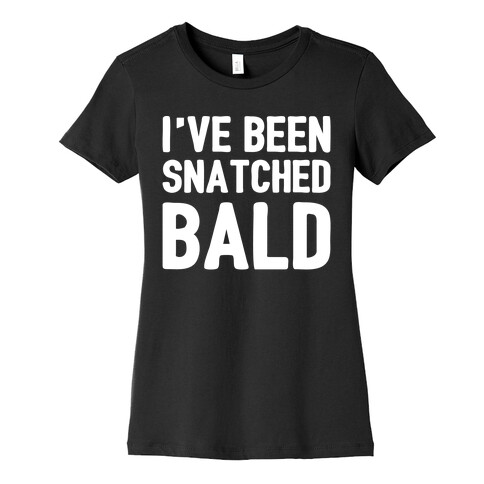 Snatched Bald White Print Womens T-Shirt