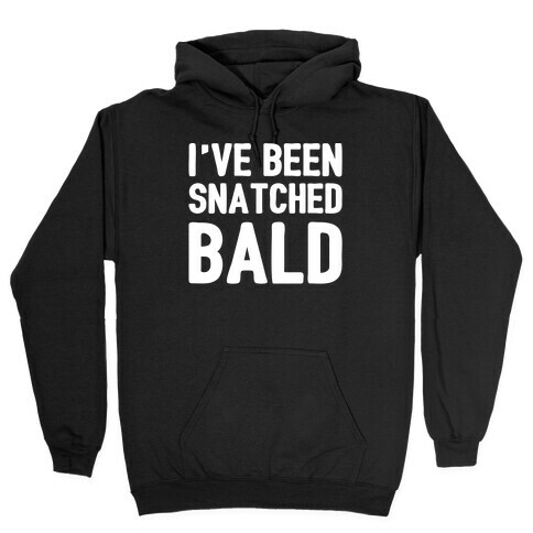 Snatched Bald White Print Hooded Sweatshirt