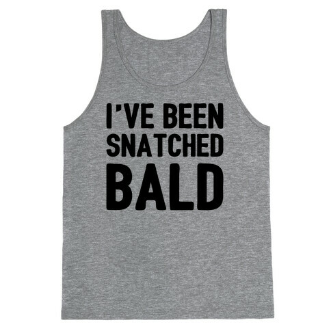 Snatched Bald Tank Top