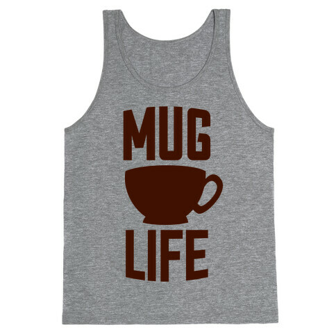 Mug Life Tank Top