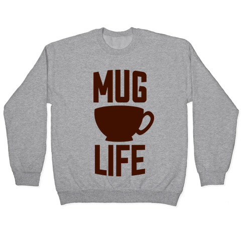 Mug Life Pullover
