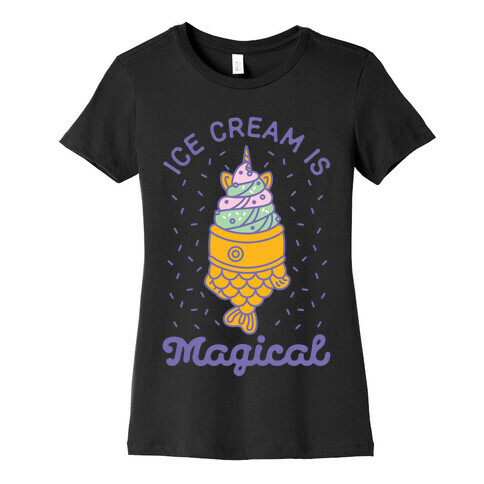 Ice Cream is Magical Womens T-Shirt