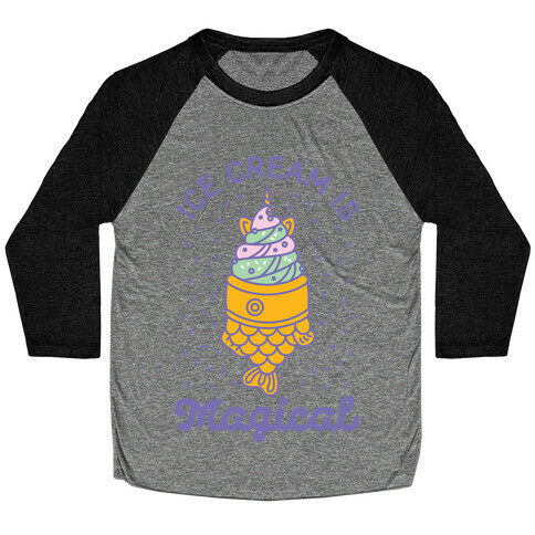 Ice Cream is Magical Baseball Tee