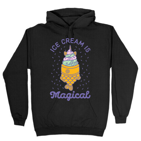 Ice Cream is Magical Hooded Sweatshirt