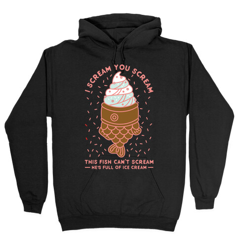 I Scream You Scream Hooded Sweatshirt