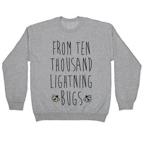 From Ten Thousand Lightning Bugs Pullover