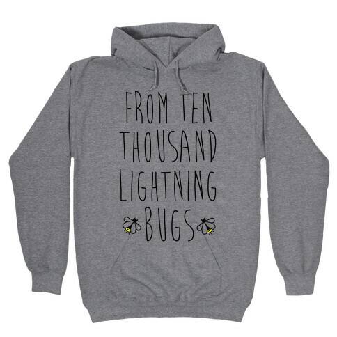 From Ten Thousand Lightning Bugs Hooded Sweatshirt