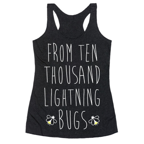 From Ten Thousand Lightning Bugs Racerback Tank Top