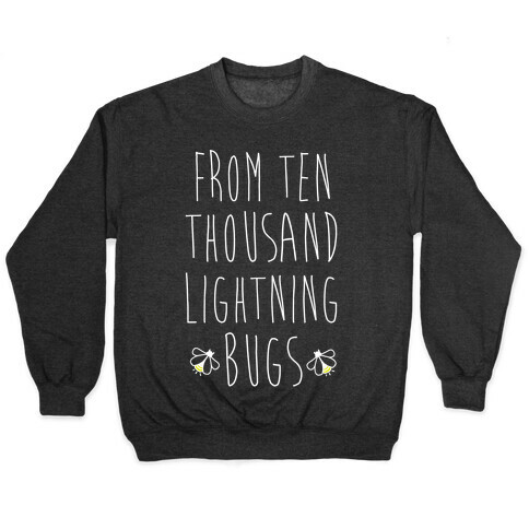 From Ten Thousand Lightning Bugs Pullover