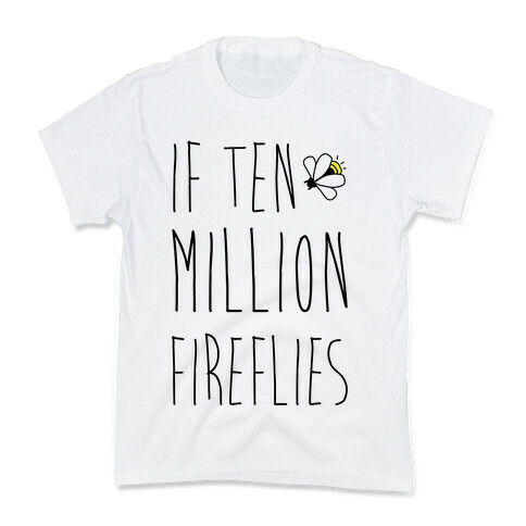 If Ten Million Fireflies Kids T-Shirt