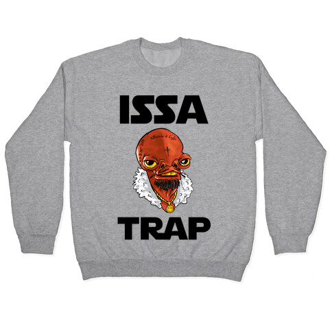 Issa Trap Pullover