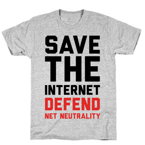 Save The Internet Defend Net Neutrality T-Shirt