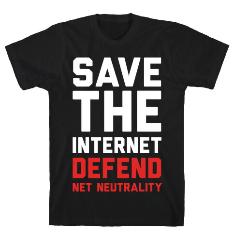 Save The Internet Defend Net Neutrality T-Shirt