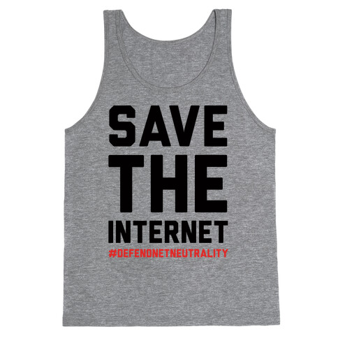 Save The Internet #DefendNetNeutrality Tank Top