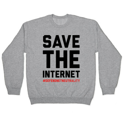 Save The Internet #DefendNetNeutrality Pullover