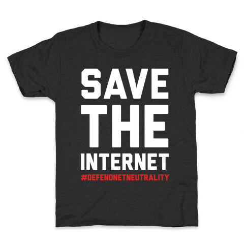 Save The Internet #DefendNetNeutrality Kids T-Shirt