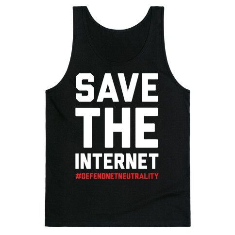 Save The Internet #DefendNetNeutrality Tank Top